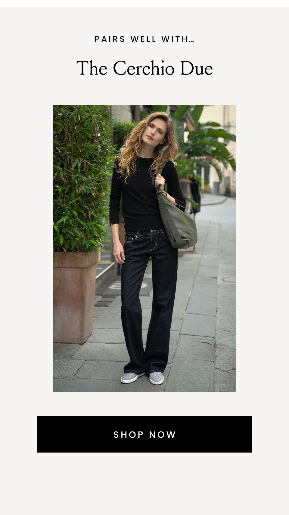 Pairs Well With…  The Cerchio Due < Shop Now > 