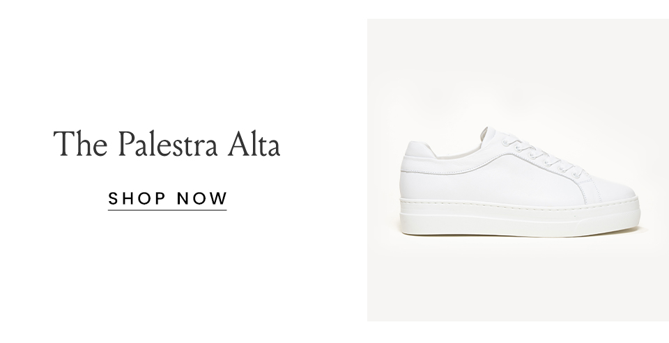 The Palestra Alta < Shop Now > 