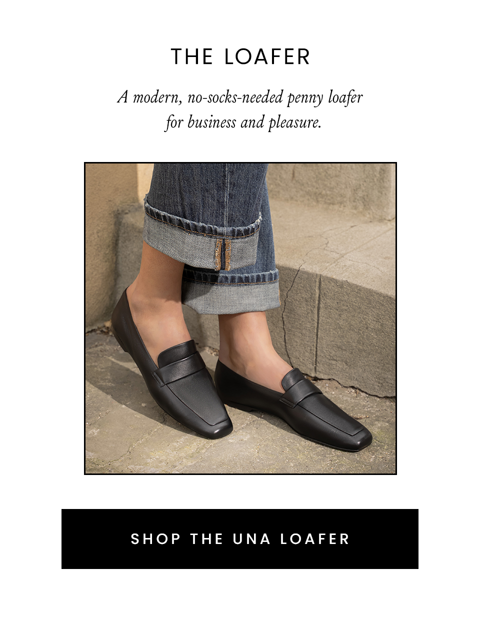 The Loafer, A modern, no-socks-needed penny loafer for business and pleasure.  < Shop The Una Loafer >