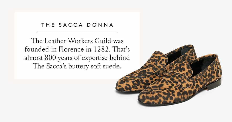 The Sacca Donna The Leather Workers Guild was founded in Florence in 1282. That’s almost 800 years of expertise behind The Sacca’s buttery soft suede.  < Shop Now > 