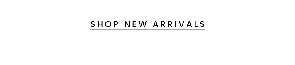 Shop New Arrivals