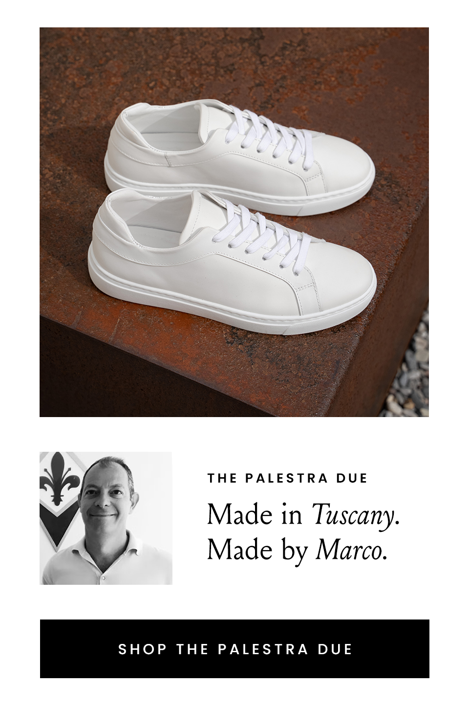 The Palestra Due   Made in Tuscany. Made by Marco.  < Shop The Palestra Due >