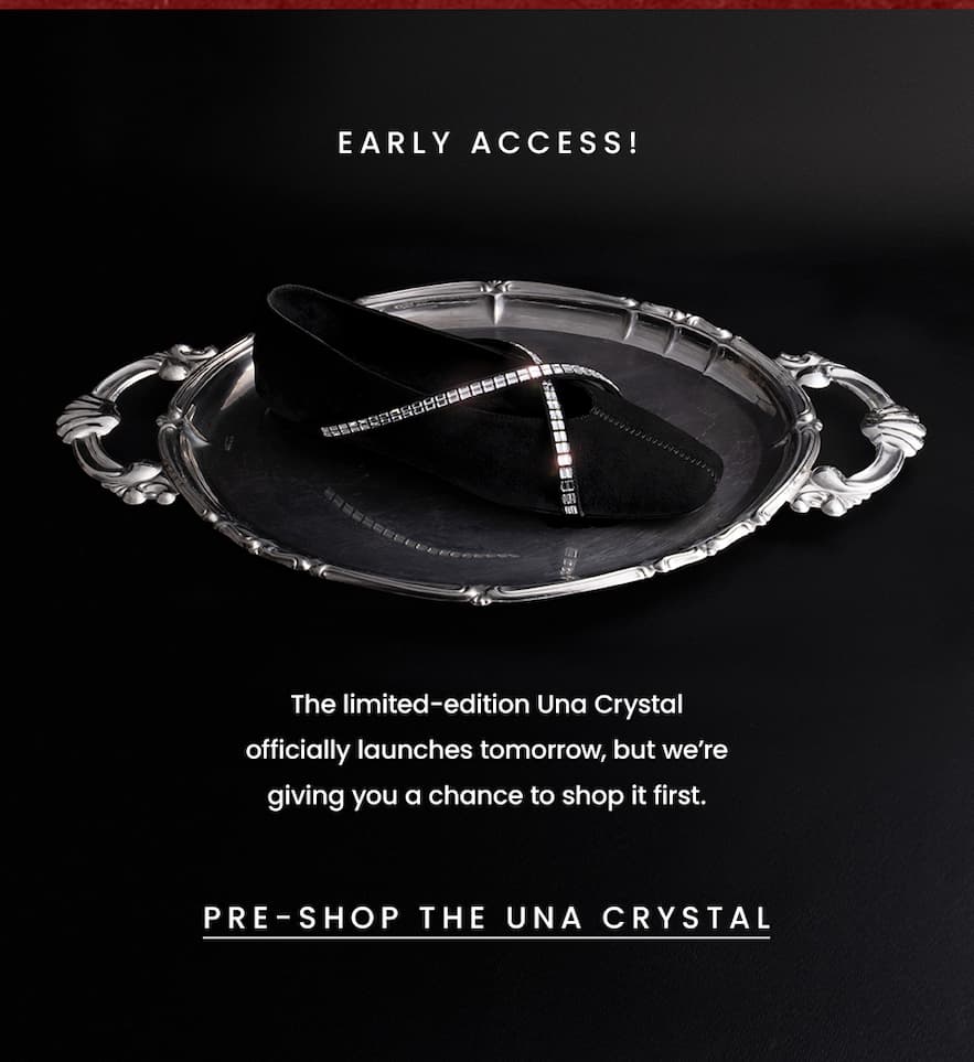 The limited-edition Una Crystal officially launches tomorrow, but we’re giving you a chance to shop it first.   < Pre-Shop The Una Crystal > 