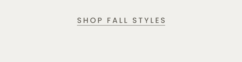 Shop Fall Styles 
