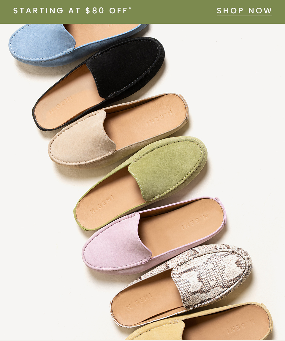 —Starting at $80 Off*—  The Felize Mule Now $145*