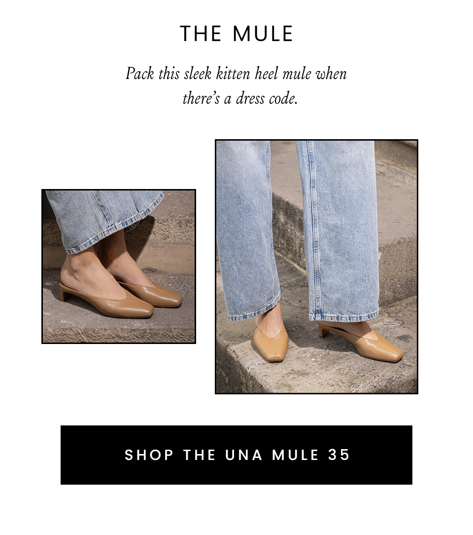 The Mule, Pack this sleek kitten heel mule when there’s a dress code.  < Shop The Una Mule 35 >