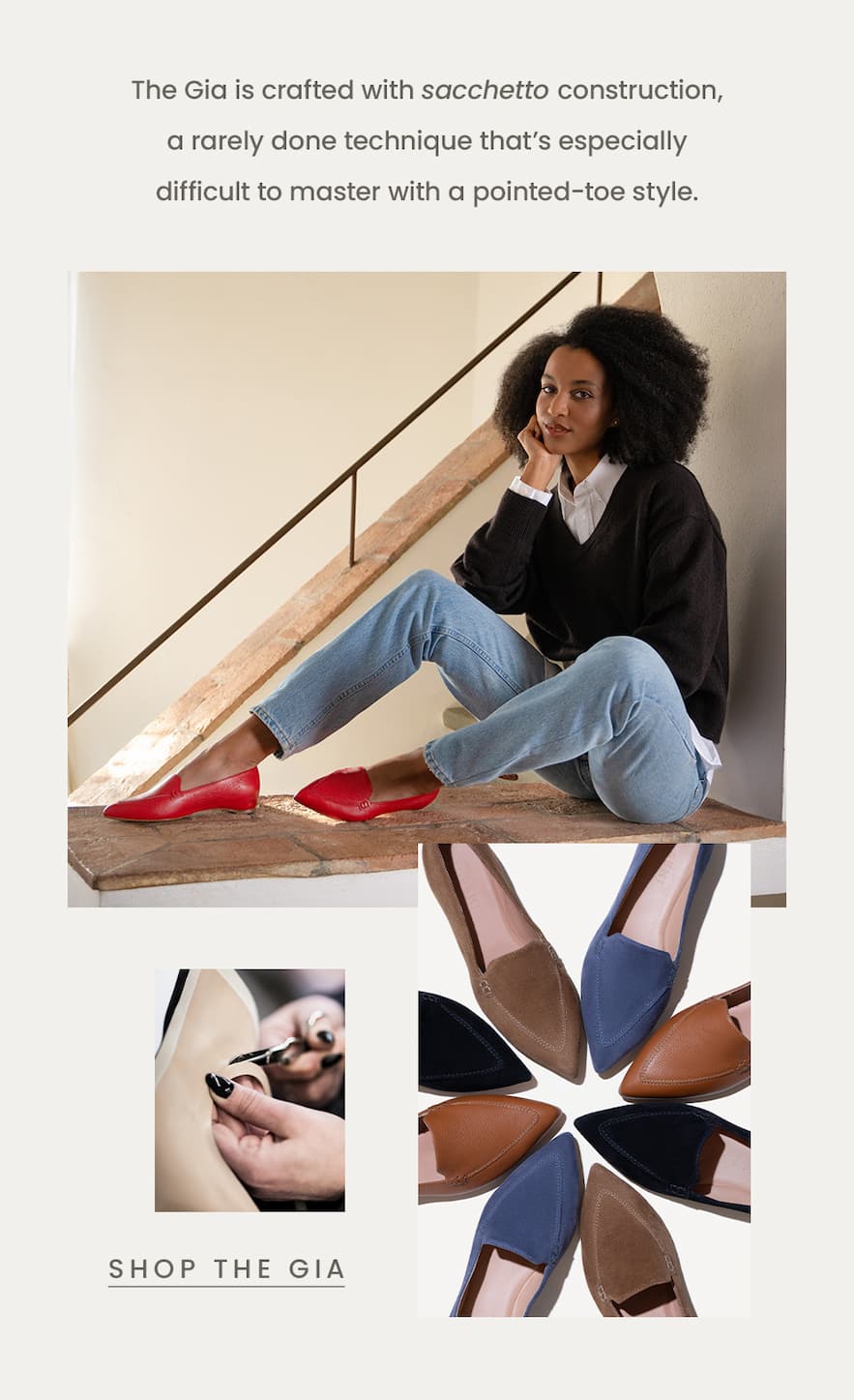 The Gia is crafted with sacchetto construction, a rarely done technique that’s especially difficult to master with a pointed-toe style.  < Shop The Gia > 