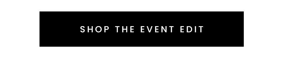 < Shop The Event Edit > 