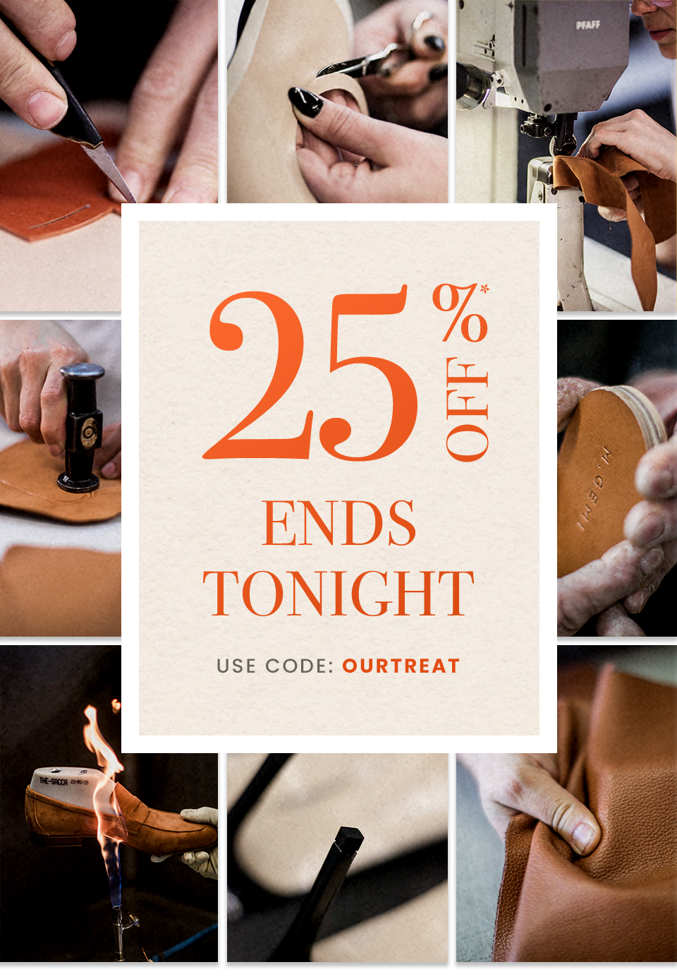 25% Off* Ends Tonight! Use code: OURTREAT