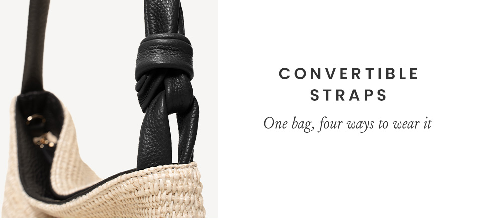 Convertible Straps. One Bag, four ways to wear it.
