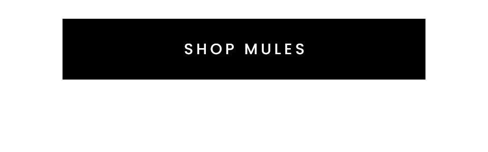 < Shop Mules > 