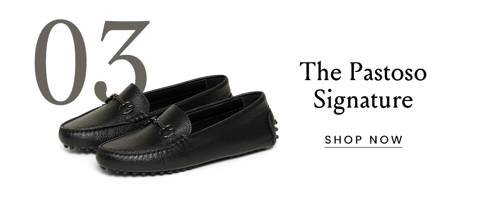 The Pastoso Signature  < Shop Now > 
