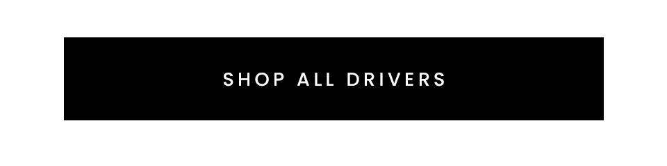 < Shop All Drivers > 