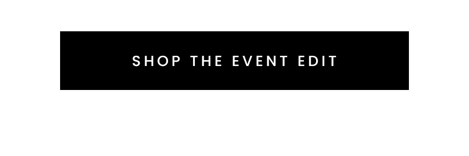 < Shop The Event Edit > 