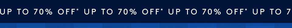 —Up To 70% Off*—