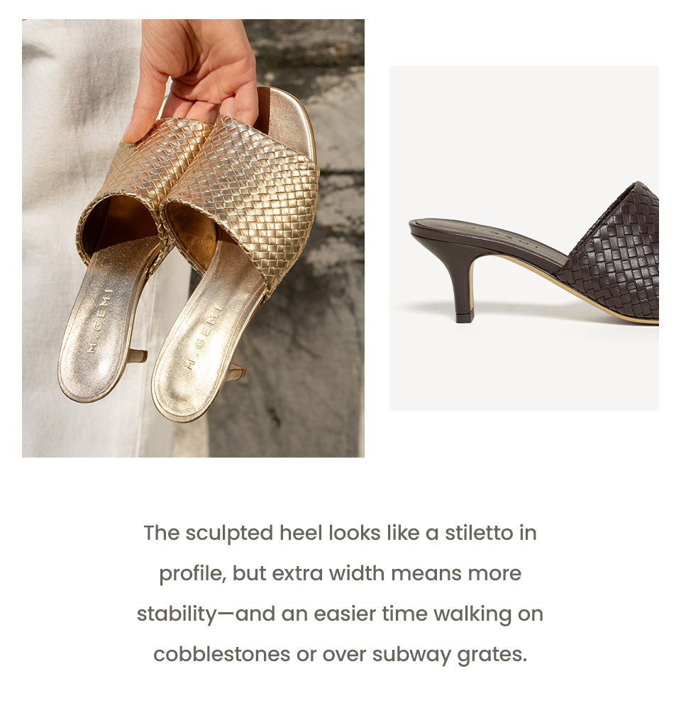 The sculpted heel looks like a stiletto in profile, but extra width means more stability—and an easier time walking on cobblestones or over subway grates. 