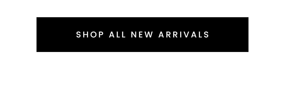 < Shop All New Arrivals > 