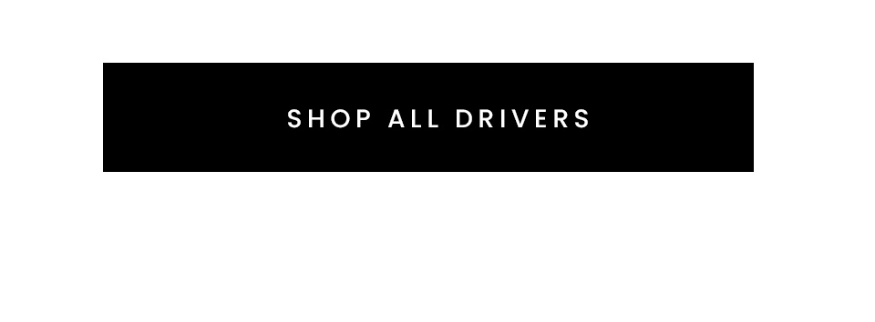 < Shop All Drivers > 