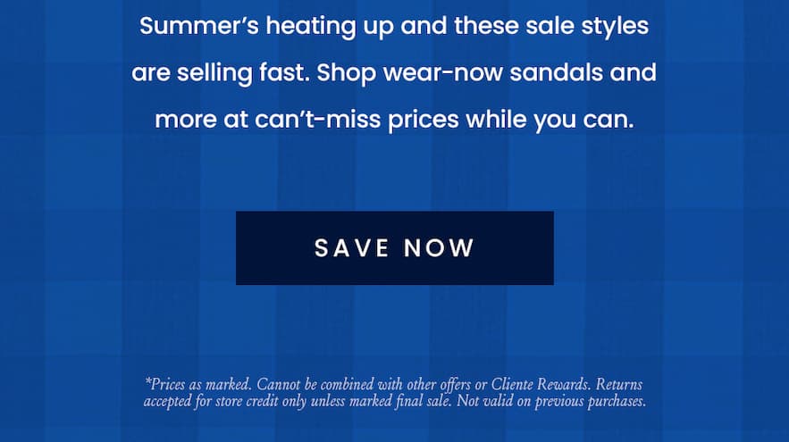 Summer’s heating up and these sale styles are selling fast. Shop wear-now sandals and more at can’t-miss prices while you can.   < Save Now > 