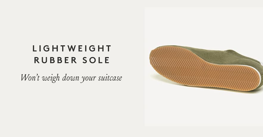 Lightweight Rubber Sole - Won’t weigh down your suitcase