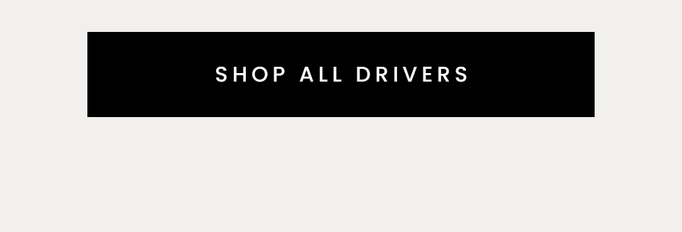 Shop All Drivers