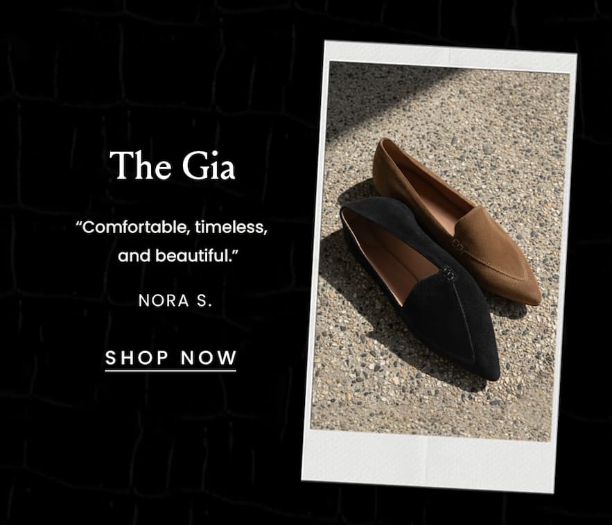 The Gia  “Comfortable, timeless, and beautiful.” - Nora S.  < Shop Now > 