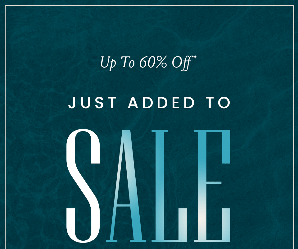 —Up To 60% Off*— Just Added To Sale