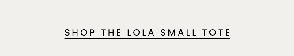 Shop The Lola Small Tote