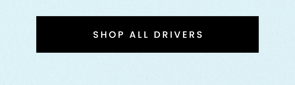 < Shop All Drivers > 