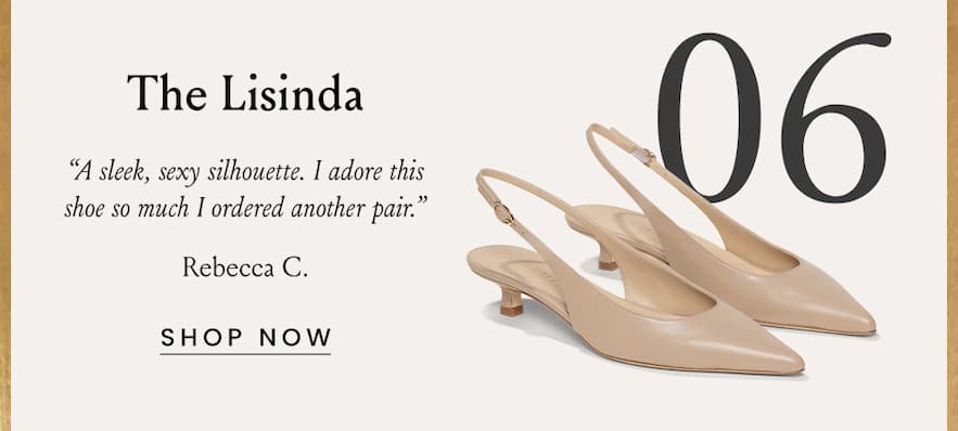 The Lisinda “A sleek, sexy silhouette. I adore this shoe so much I ordered another pair.” - Rebecca C.  < Shop Now >