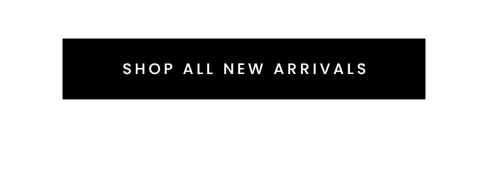 < Shop New Arrivals > 