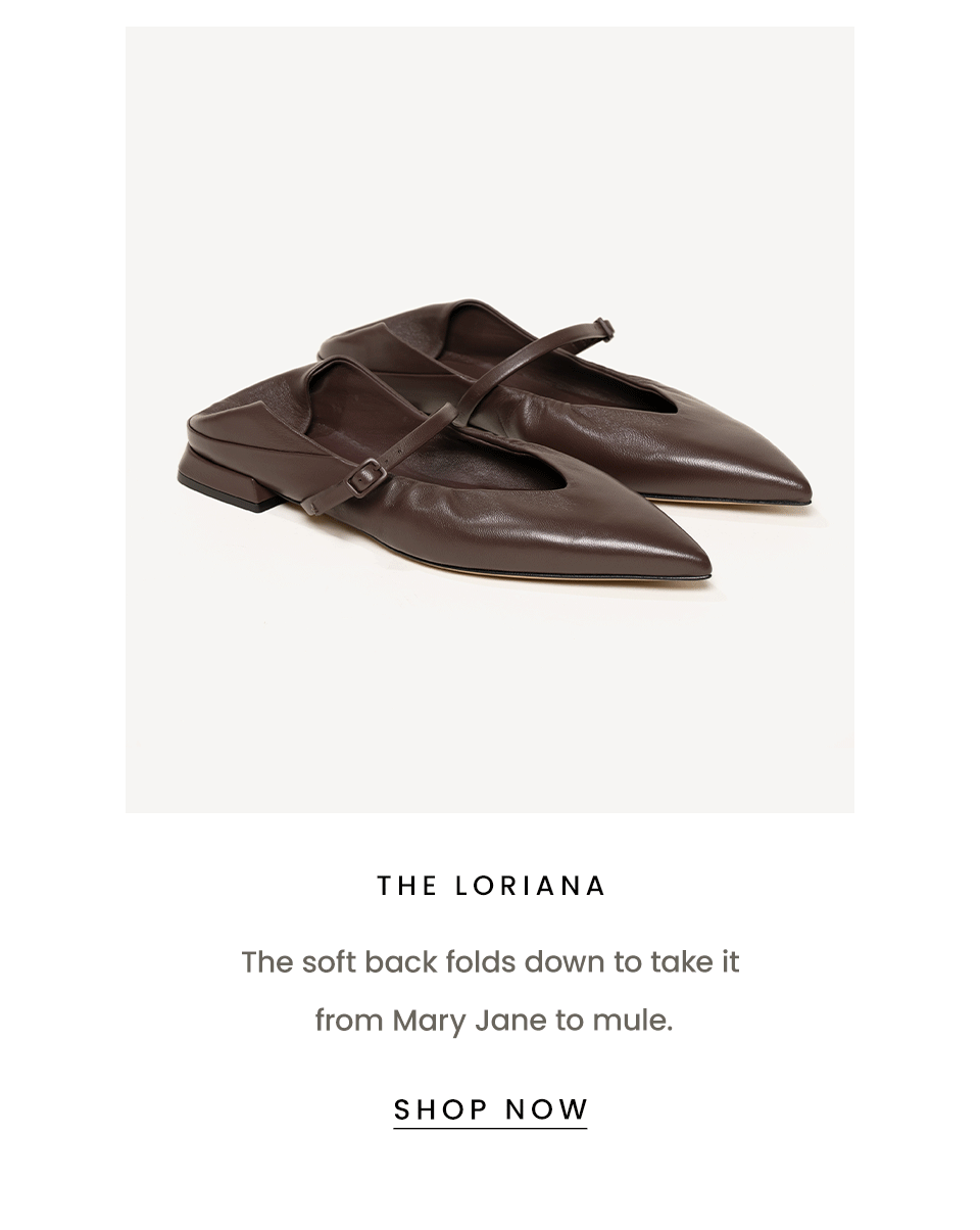 The Loriana  The soft back folds down to take it from Mary Jane to mule.   < Shop Now > 