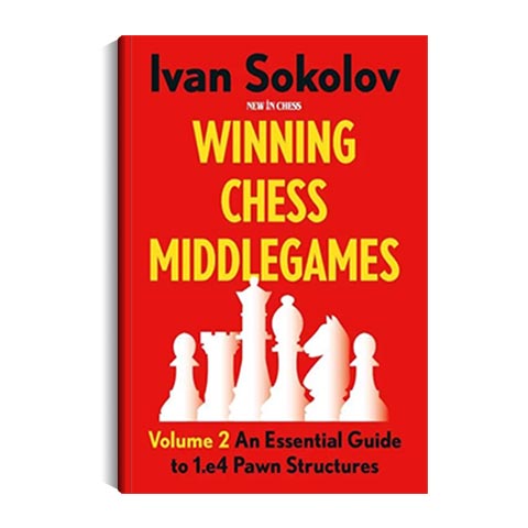 Winning Chess Middlegames: An Essential Guide to 1.e4 Pawn Structures, Volume 2