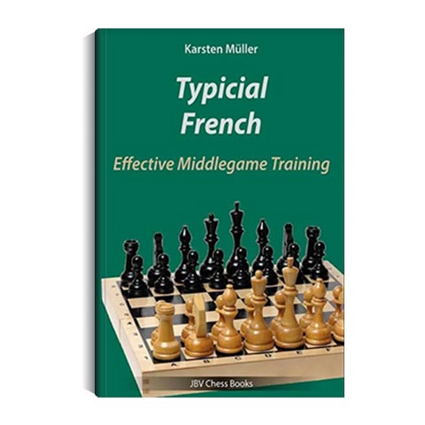 Typical French - Effective Middlegame Training