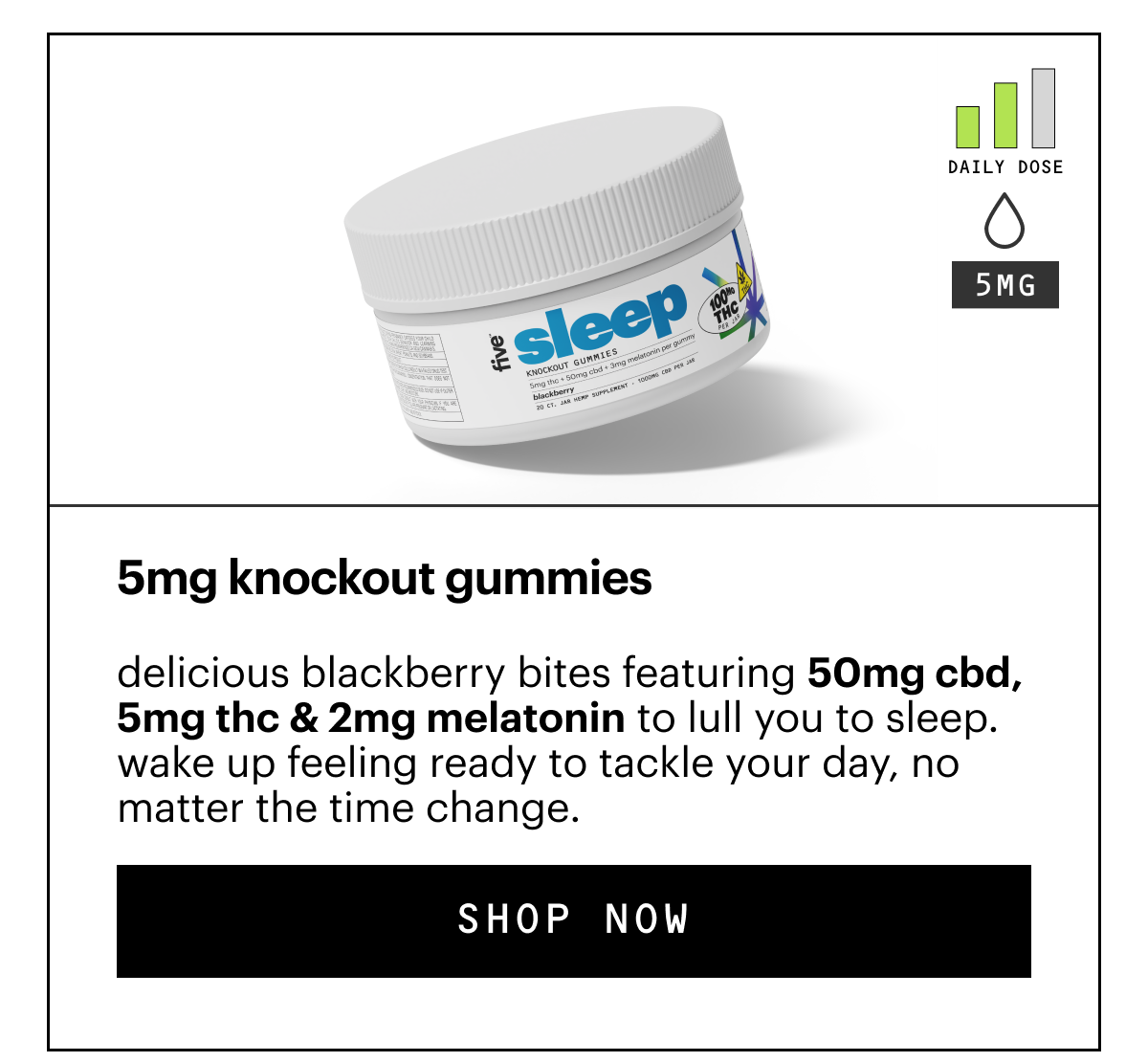 shop 5mg knockout gummies. delicious blackberry bites featuring 50mg cbd, 5mg thc, and 3mg melatonin. 