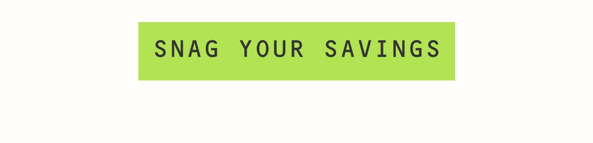 snag your savings