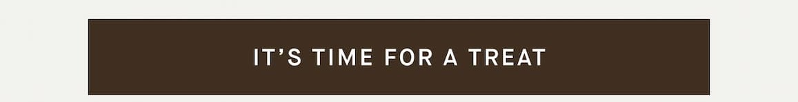 It's Time for a Treat