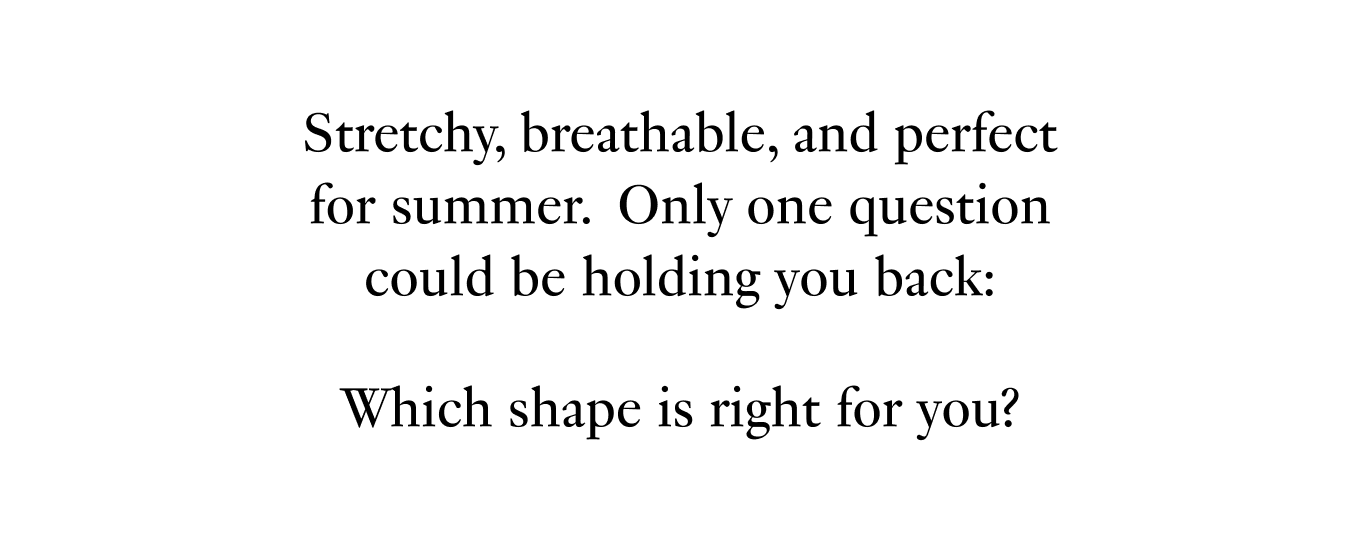 Which shape is right for you?