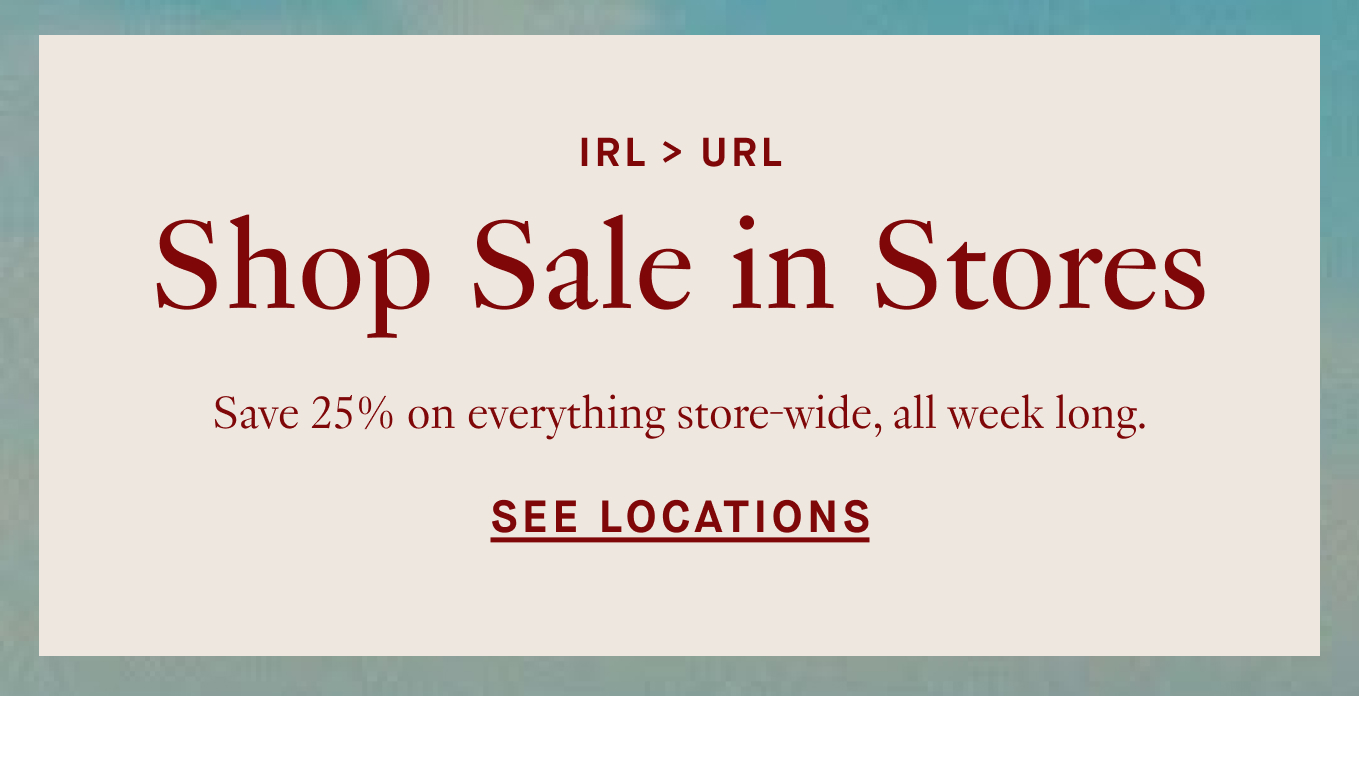 Shop Sale in Stores - See Locations