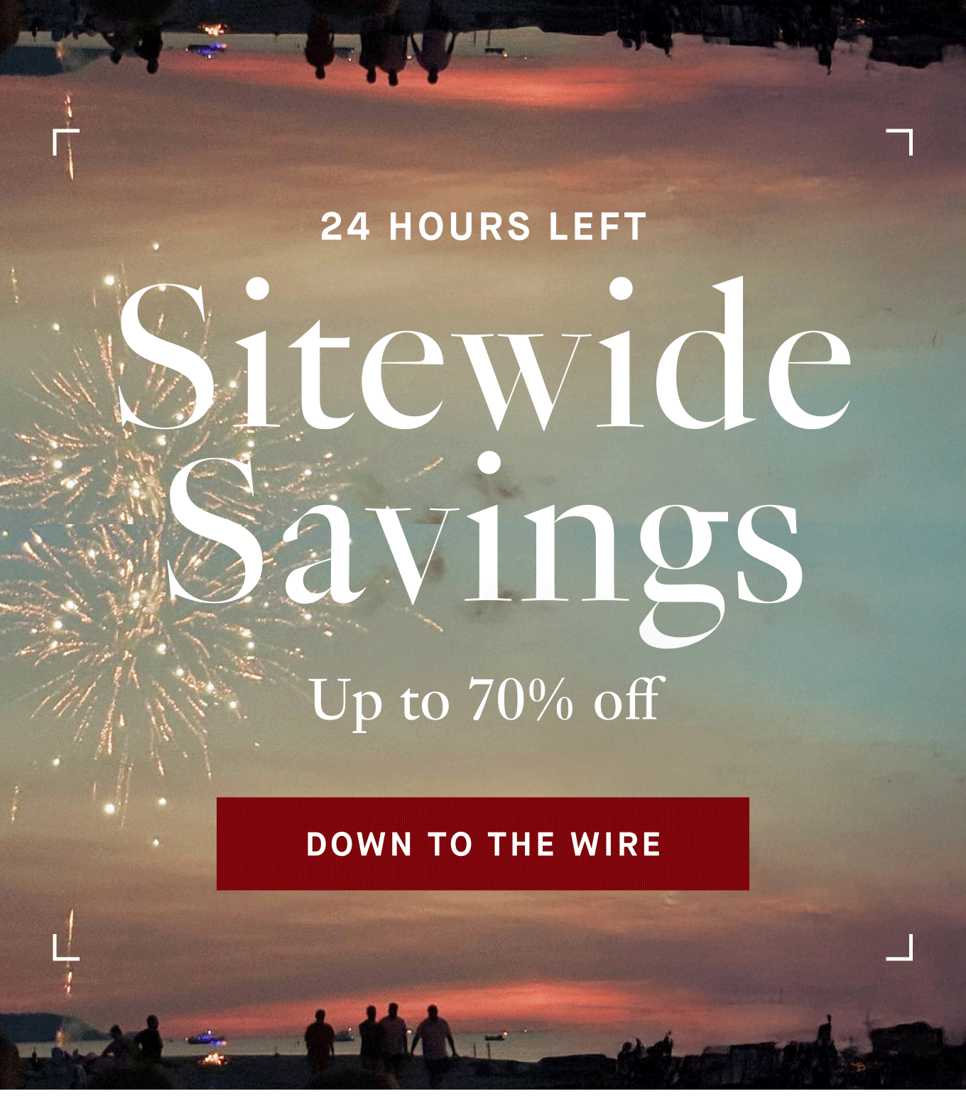 24 hours left - Sitewide Savings