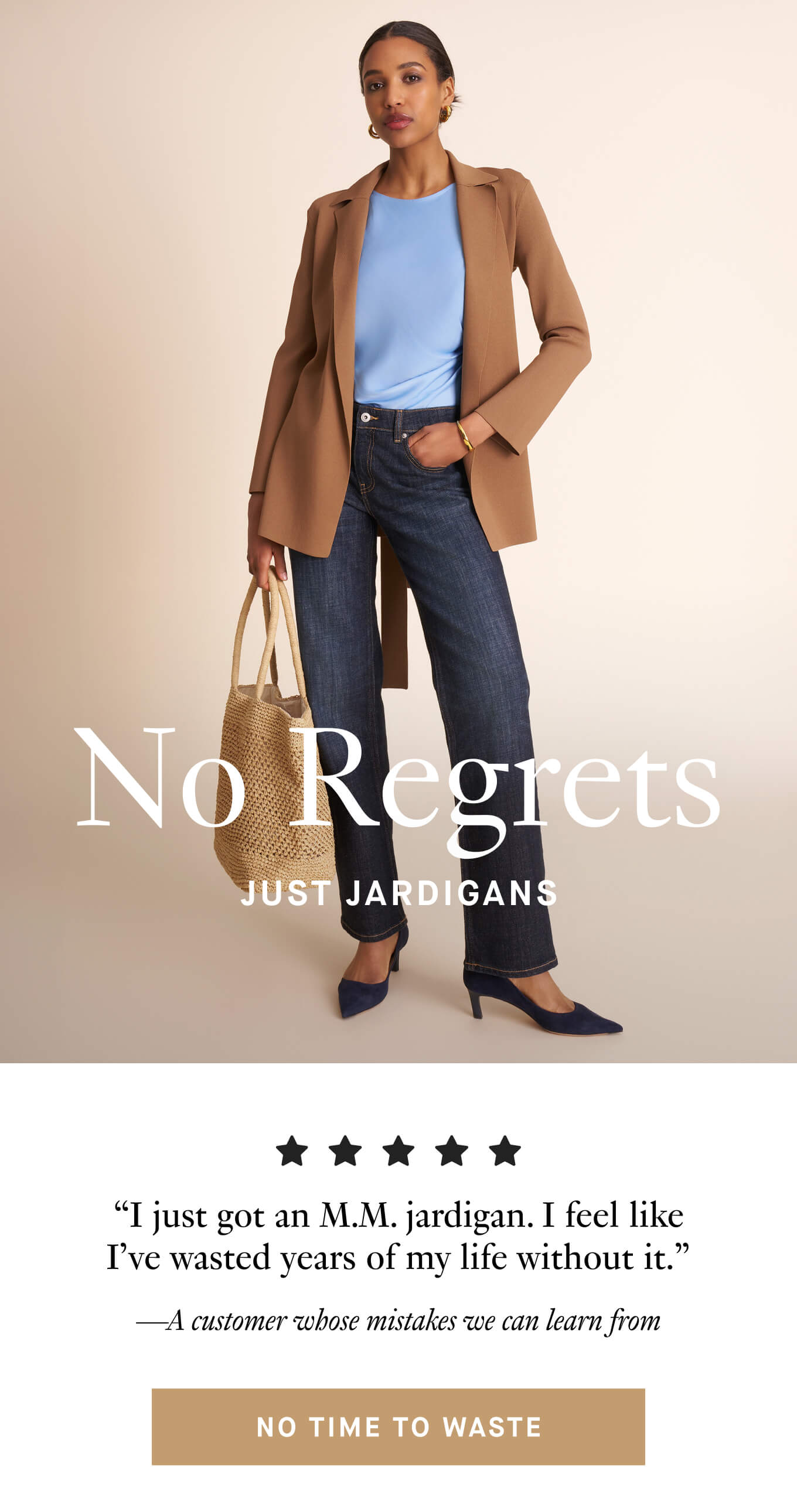 No regrets, just jardigans