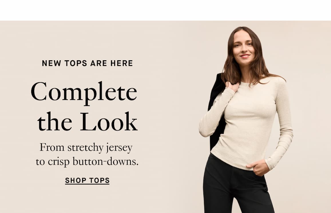 Complete the Look - Shop Tops