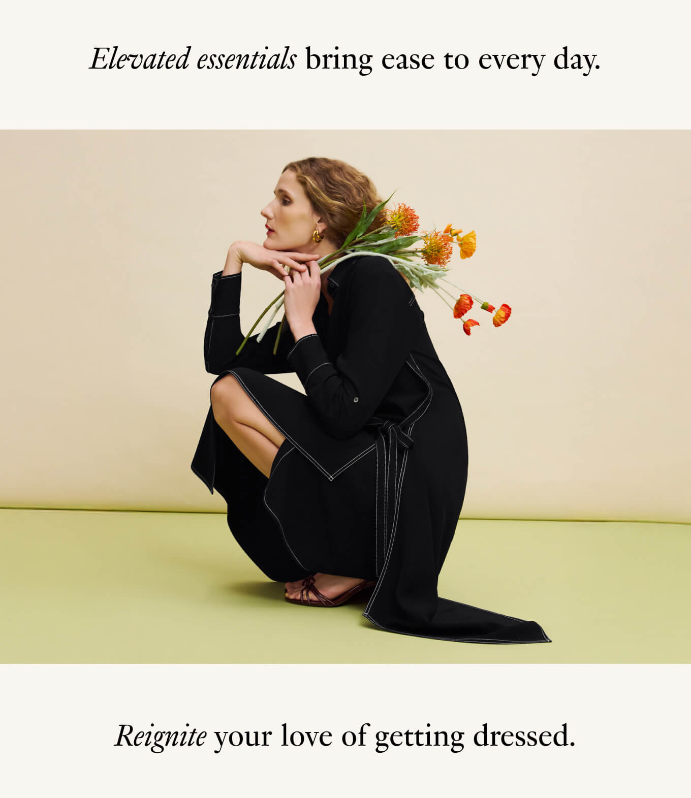 Elevated essentials bring ease to every day.