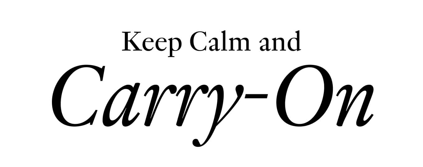 Keep Calm and Carry On