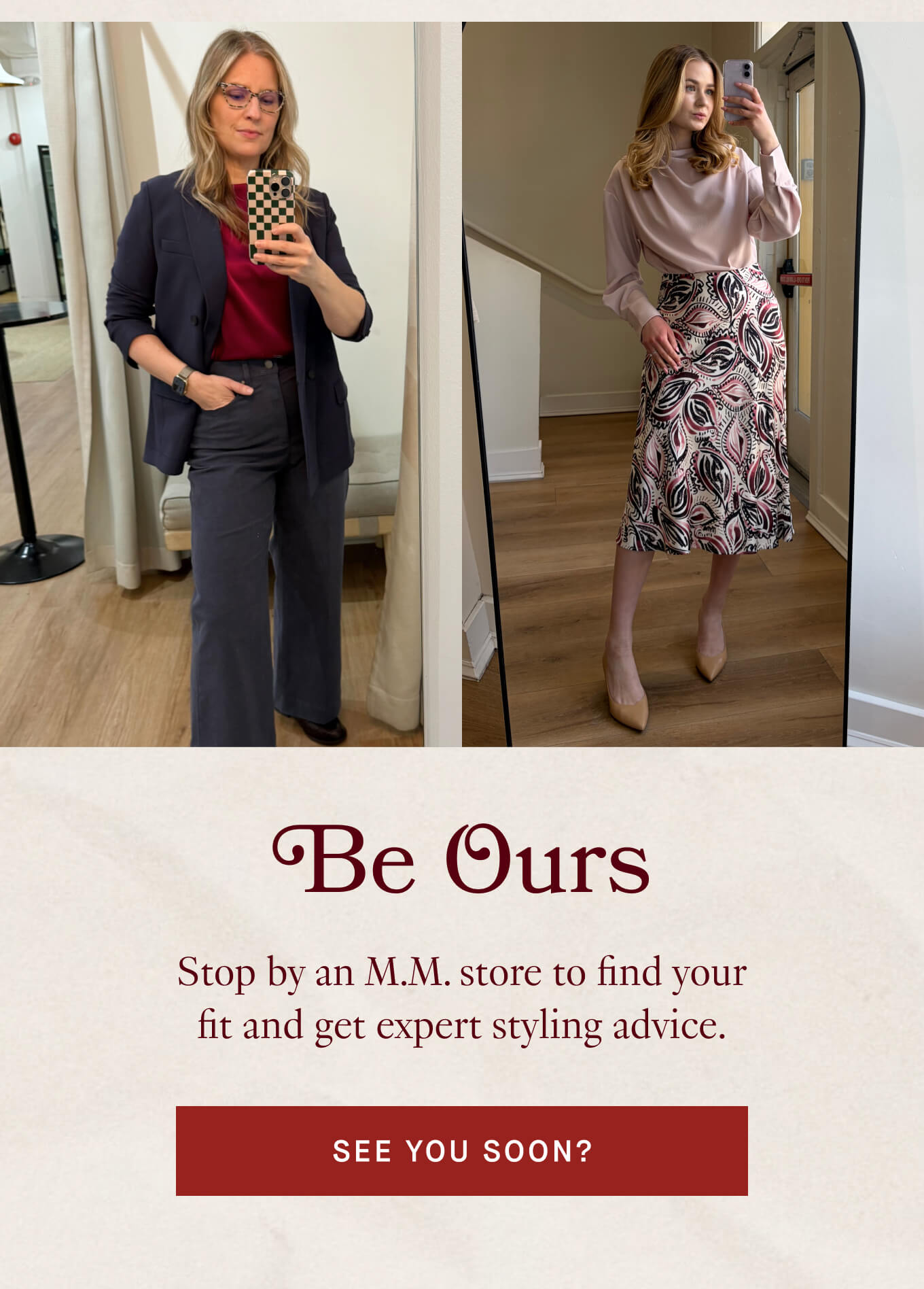 Be Ours | Stop by an M.M. store to find your fit and get expert styling advice. 