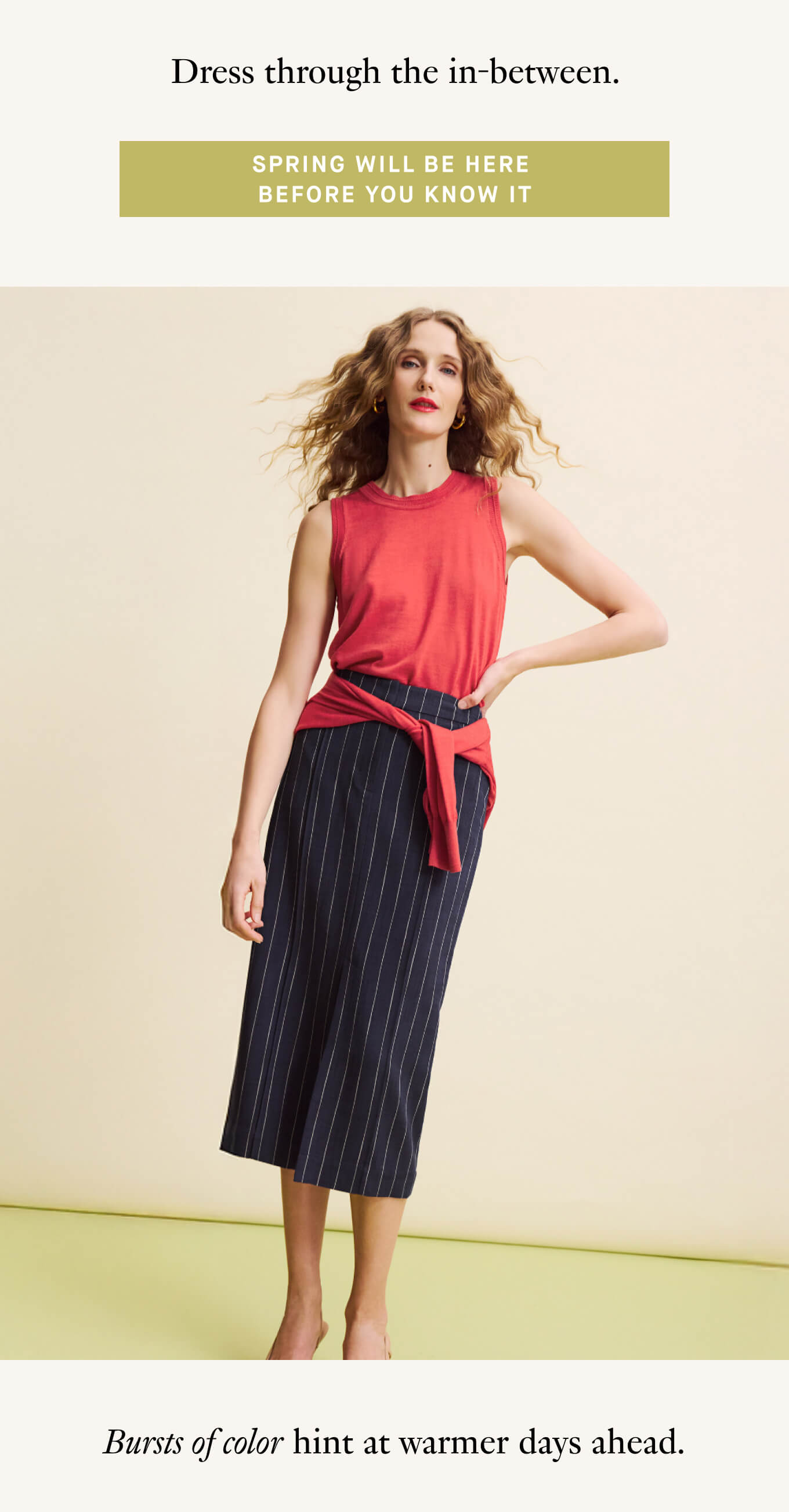 Dress through the in-between.