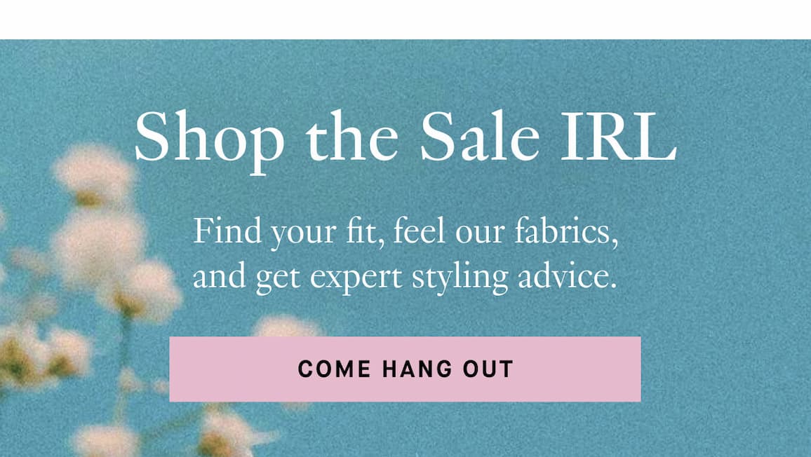 Shop the sale IRL