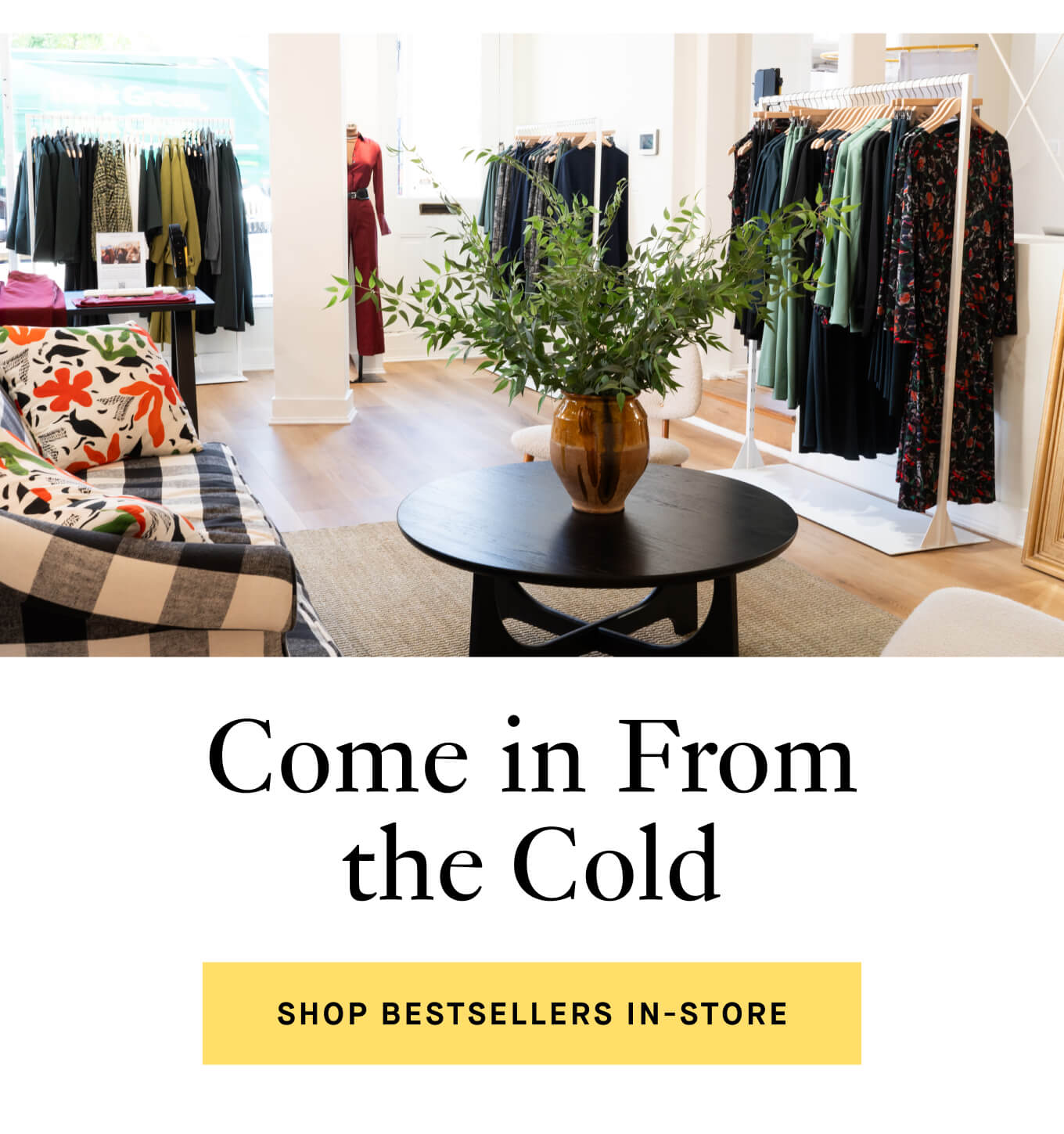 Come in From the Cold | Shop Bestsellers In-Store