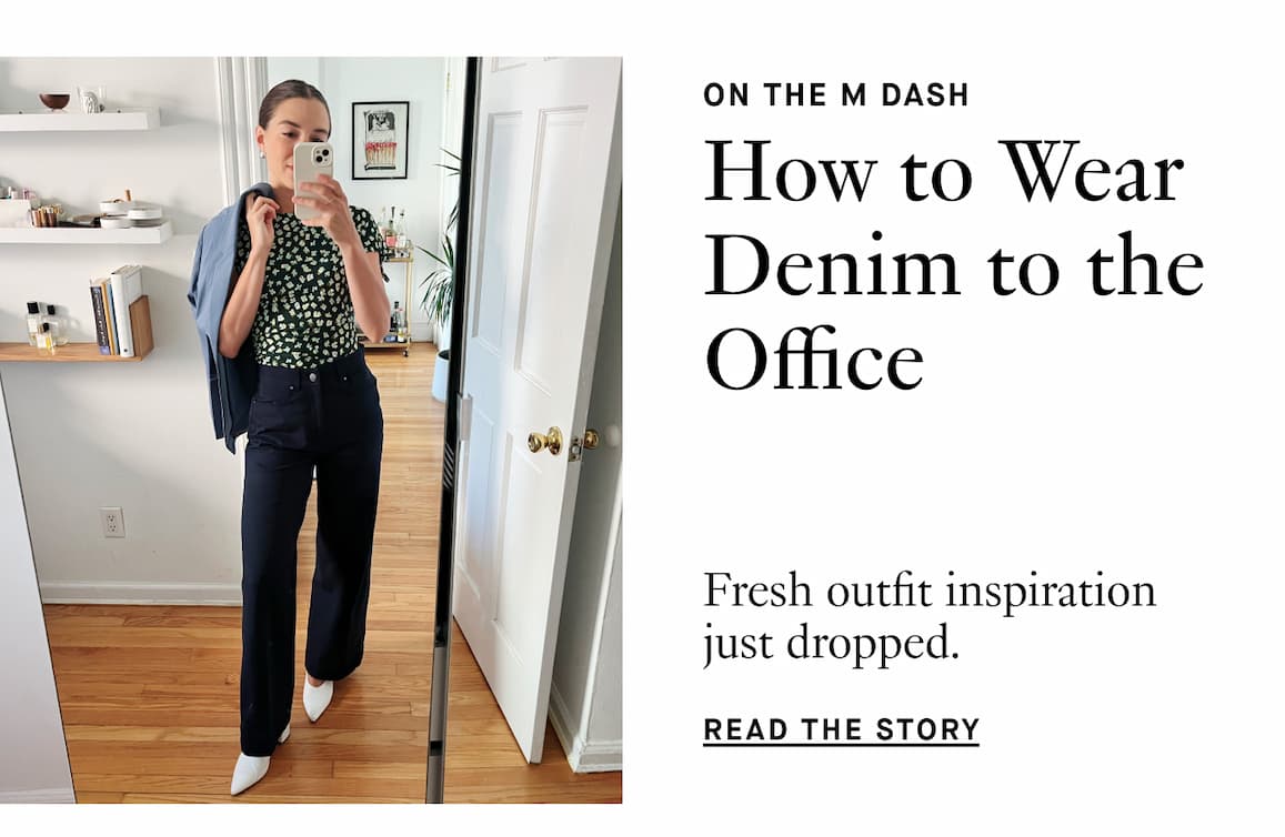 How to Wear Denim to the Office - Read the Story