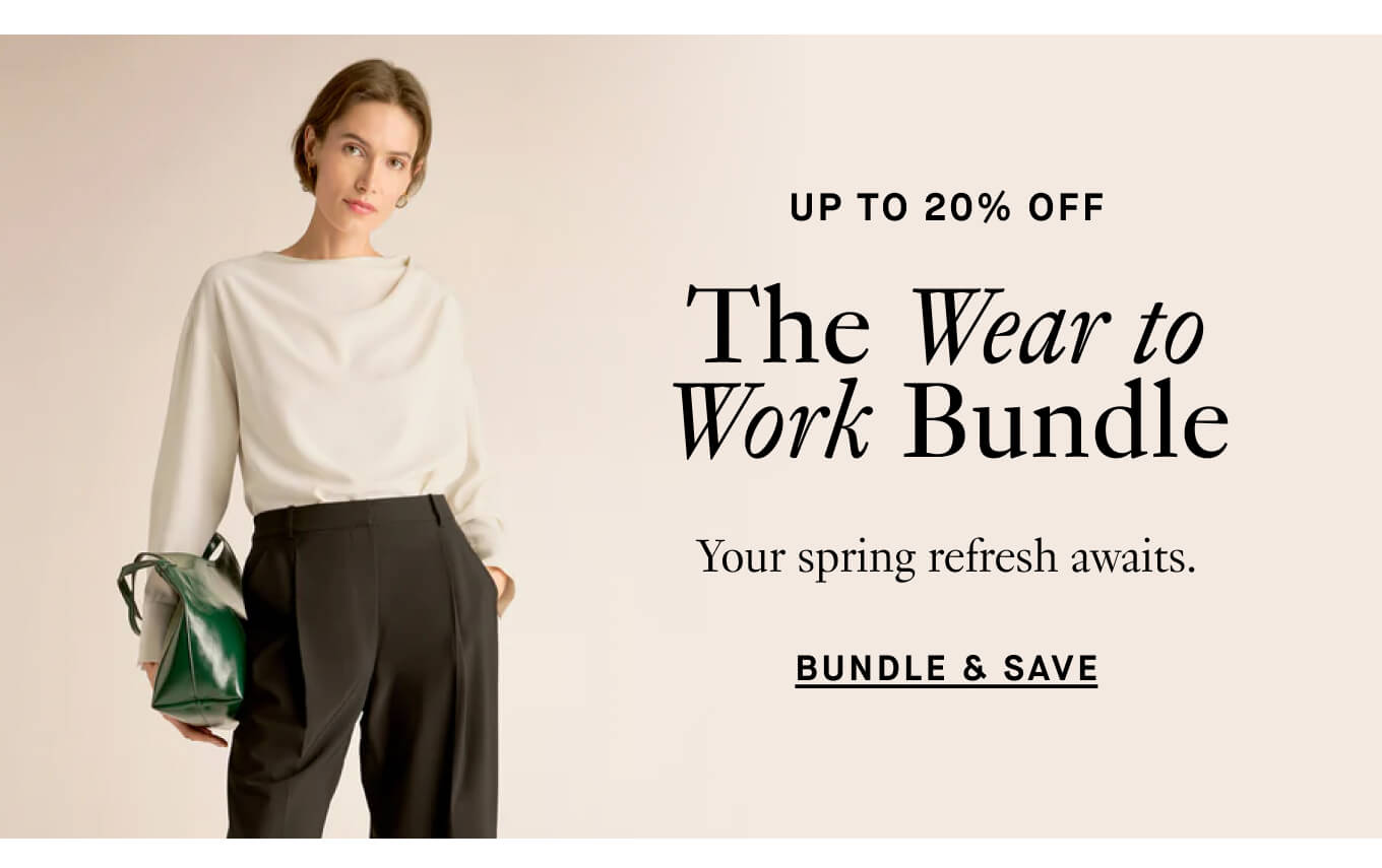 Up to 20% OFF | The Wear to Work Bundle